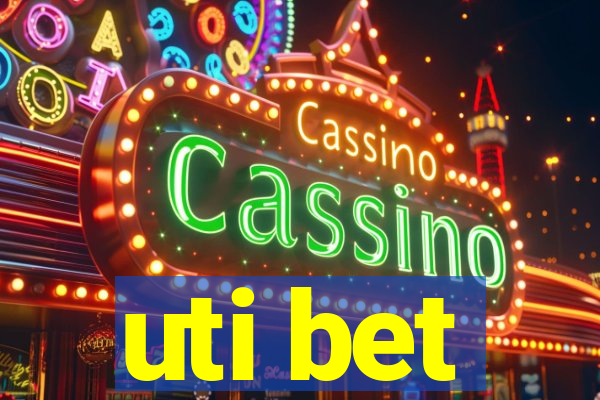 uti bet